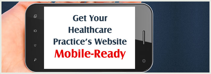 Get Your Healthcare Practice’s Website Mobile-Ready