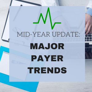  Mid-Year Update: 4 Major Payer Trends