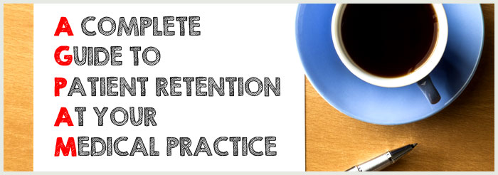 A Complete Guide to Patient Retention at Your Medical Practice